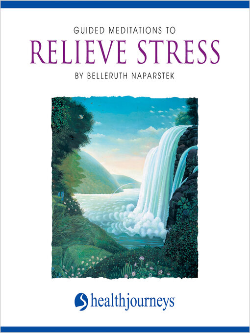 Title details for Guided Meditations to Relieve Stress by Belleruth Naparstek - Available